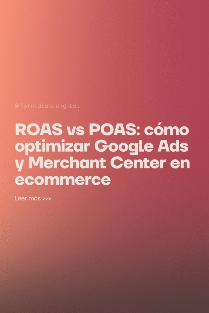 ROAS vs POAS: cómo optimizar Google Ads y Merchant Center en ecommerce